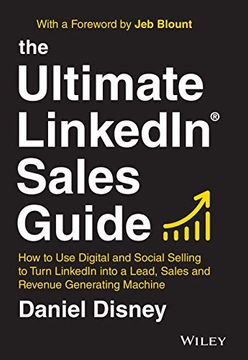 portada The Ultimate Linkedin Sales Guide: How to use Digital and Social Selling to Turn Linkedin Into a Lead, Sales and Revenue Generating Machine 