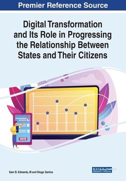 portada Digital Transformation and Its Role in Progressing the Relationship Between States and Their Citizens