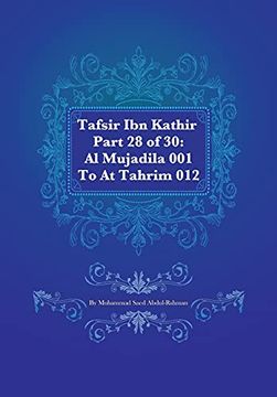 portada Tafsir ibn Kathir Part 28 of 30: Al Mujadila 001 to at Tahrim 012 (en Inglés)