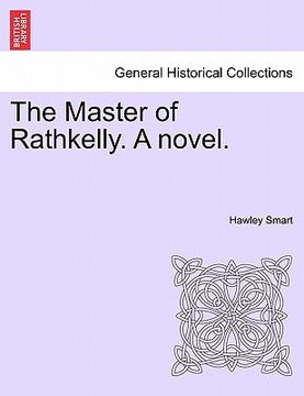 portada the master of rathkelly. a novel. (en Inglés)