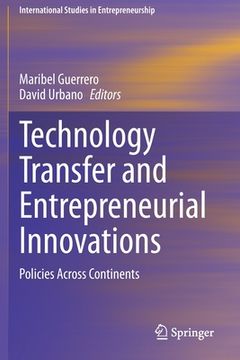 portada Technology Transfer and Entrepreneurial Innovations: Policies Across Continents (en Inglés)