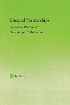 portada unequal partnerships: beyond the rhetoric of philanthropic collaboration (en Inglés)