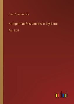 portada Anitquarian Researches in Illyricum: Part I & II (in English)
