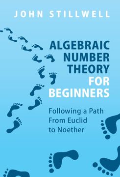portada Algebraic Number Theory for Beginners: Following a Path From Euclid to Noether (in English)