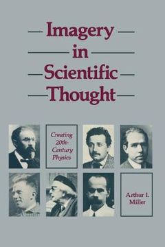 portada Imagery in Scientific Thought Creating 20th-Century Physics: Creating 20th-Century Physics