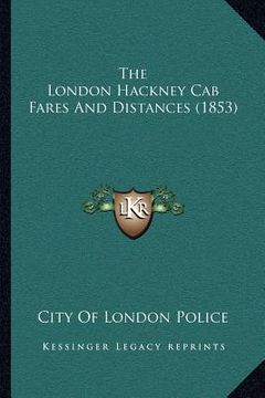 portada the london hackney cab fares and distances (1853) (en Inglés)