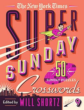 portada The new York Times Super Sunday Crosswords Volume 9: 50 Sunday Puzzles (en Inglés)