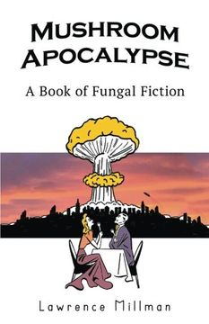 portada Mushroom Apocalypse: A Book of Fungal Fiction