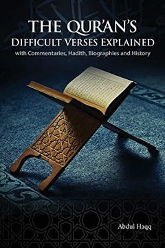 portada The Qur'an's Difficult Verses Explained: With Commentaries, Hadith, Biographies and History (en Inglés)