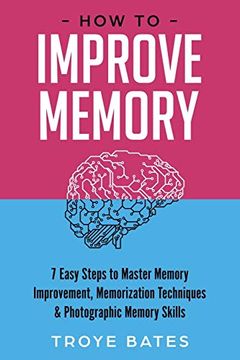 portada How to Improve Memory: 7 Easy Steps to Master Memory Improvement, Memorization Techniques & Photographic Memory Skills (en Inglés)