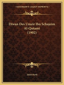 portada Diwan Des Umeir Ibn Schujeim Al-Qutami (1902) (in Arabic)