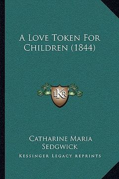 portada a love token for children (1844) (en Inglés)