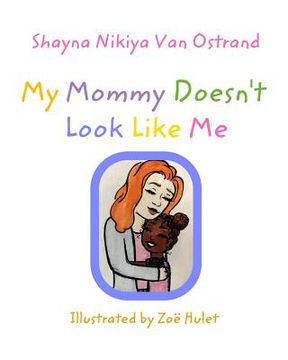 portada My Mommy Doesn't Look Like Me: Adoption (en Inglés)