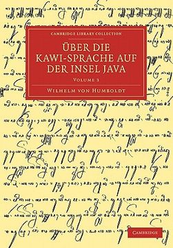 portada Über die Kawi-Sprache auf der Insel Java 3 Volume Set: Uber die Kawi-Sprache auf der Insel Java - Volume 3 (Cambridge Library Collection - Linguistics) (en Alemán)