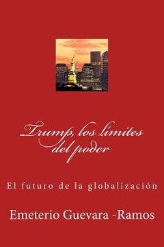 portada Trump, los límites del poder: El futuro de la globalización