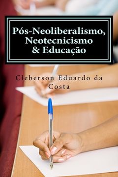 portada pos-neoliberalismo, neotecnicismo & educacao (in Portuguese)
