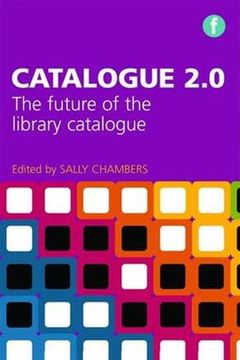 portada Catalogue 2.0: The Future of the Library Catalogue (en Inglés)