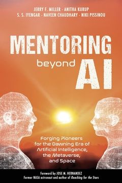 portada Mentoring Beyond AI: Forging Pioneers for the Dawning Era of Artificial Intelligence, the Metaverse, and Space (en Inglés)