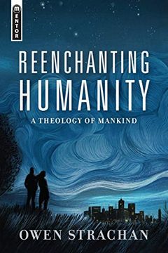 portada Reenchanting Humanity: A Theology of Mankind (en Inglés)