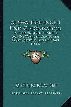 portada Auswanderungen Und Colonisation: Mit Besonderem Hinblick Auf Die Von Der Deutschen Colonisations-Gesellschaft (1842) (en Alemán)