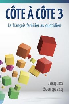 portada Côte à côte 3: Le français familier au quotidien