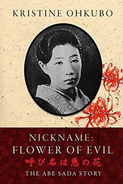 portada Nickname Flower of Evil (呼び名は悪の花): The abe Sada Story (en Inglés)