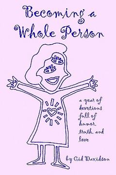 portada becoming a whole person: a year of devotions full of humor, truth, and love (in English)
