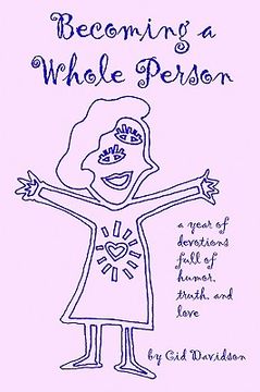 portada becoming a whole person: a year of devotions full of humor, truth, and love