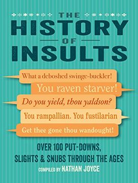 portada The History of Insults: Over 100 Put-Downs, Slights & Snubs Through the Ages