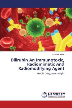portada Bilirubin an Immunotoxic, Radiomimetic and Radiomodifying Agent