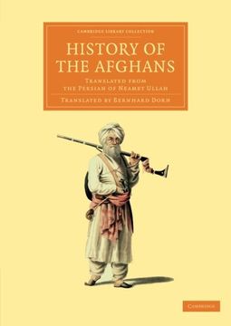 portada History of the Afghans: Translated From the Persian of Neamet Ullah (Cambridge Library Collection - Perspectives From the Royal Asiatic Society) (en Inglés)
