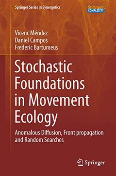 portada Stochastic Foundations in Movement Ecology: Anomalous Diffusion, Front Propagation and Random Searches (Springer Series in Synergetics) (in English)