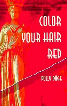 portada color your hair red: a story of one woman's liberation (en Inglés)