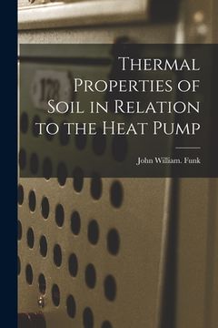 portada Thermal Properties of Soil in Relation to the Heat Pump (in English)