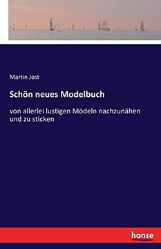 portada Schön Neues Modelbuch: Von Allerlei Lustigen Mödeln Nachzunähen und zu Sticken (en Alemán)
