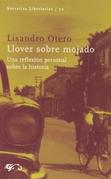 portada Llover sobre mojado: Una reflexión personal sobre la historia (Narrativa) (in Spanish)