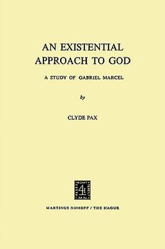 portada an existential approach to god: a study of gabriel marcel (en Inglés)