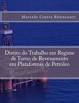portada Direito do Trabalho em Regime de Turno de Revezamento em Plataformas de Petróleo (Portuguese Edition)