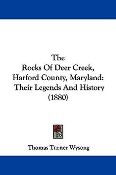 portada the rocks of deer creek, harford county, maryland: their legends and history (1880)