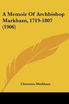 portada a memoir of archbishop markham, 1719-1807 (1906) (en Inglés)