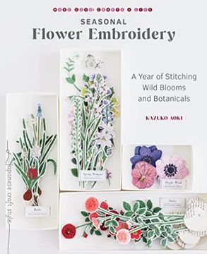 portada Seasonal Flower Embroidery: A Year of Stitching Wild Blooms and Botanicals (in English)