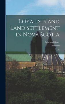 portada Loyalists and Land Settlement in Nova Scotia: a List