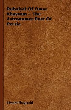 portada rubaiyat of omar khayyam - the astronomer poet of persia (en Inglés)