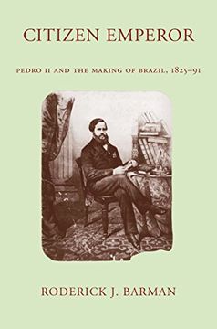 portada Citizen Emperor: Pedro ii and the Making of Brazil, 1825-1891 (en Inglés)