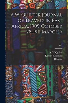 portada A. W. Quilter Journal of Travels in East Africa, 1909 October 28-1911 March 7; V. 19 (en Inglés)