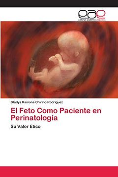 portada El Feto Como Paciente en Perinatología: Su Valor Etico