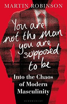 portada You are not the man you are Supposed to be: Into the Chaos of Modern Masculinity (en Inglés)