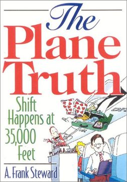 portada The Plane Truth!: Shift Happens at 35,000 Feet