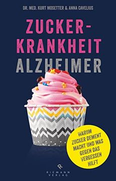 portada Zuckerkrankheit Alzheimer: Warum Zucker Dement Macht und was Gegen das Vergessen Hilft. (en Alemán)