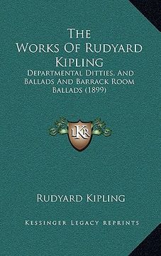 portada the works of rudyard kipling: departmental ditties, and ballads and barrack room ballads (1899) (en Inglés)